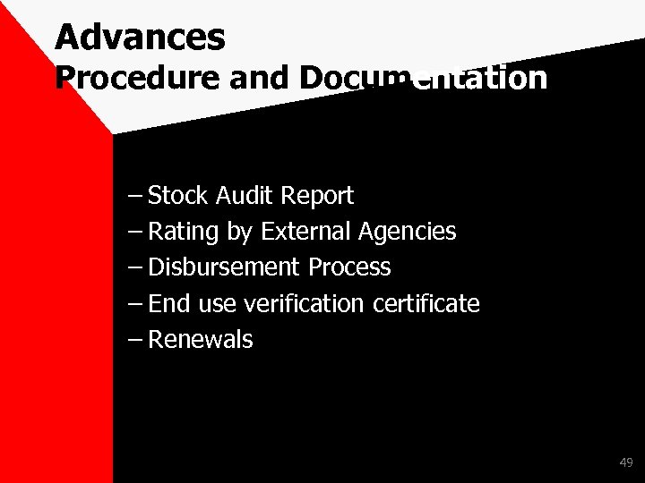Advances Procedure and Documentation – Stock Audit Report – Rating by External Agencies –