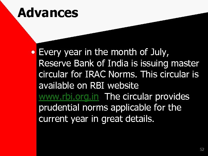 Advances • Every year in the month of July, Reserve Bank of India is