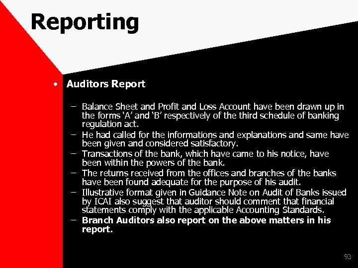 Reporting • Auditors Report – Balance Sheet and Profit and Loss Account have been