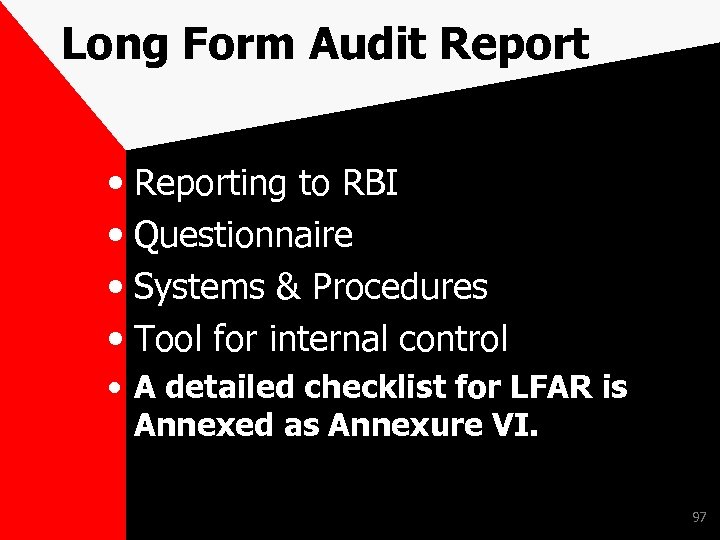 Long Form Audit Report • Reporting to RBI • Questionnaire • Systems & Procedures
