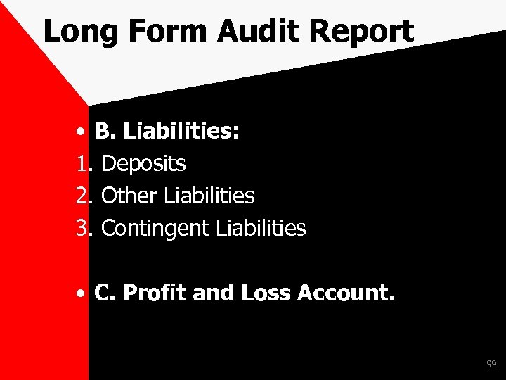 Long Form Audit Report • B. Liabilities: 1. Deposits 2. Other Liabilities 3. Contingent