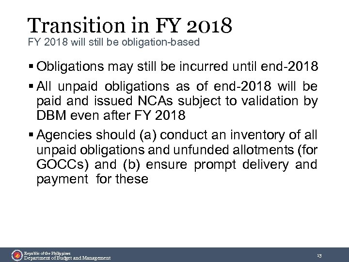 Transition in FY 2018 will still be obligation-based § Obligations may still be incurred