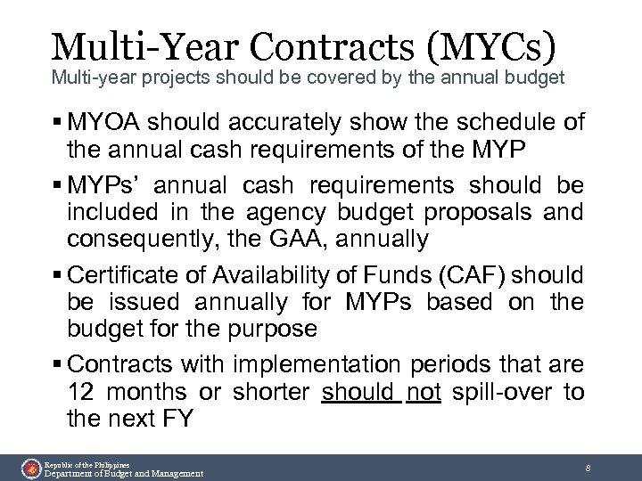 Multi-Year Contracts (MYCs) Multi-year projects should be covered by the annual budget § MYOA