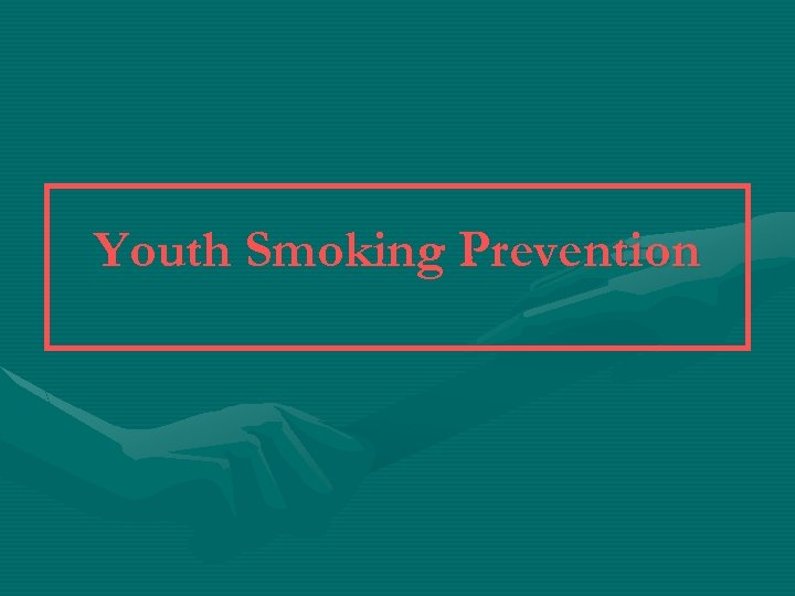 Youth Smoking Prevention 