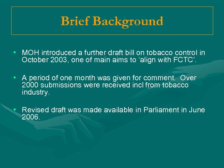 Brief Background • MOH introduced a further draft bill on tobacco control in October