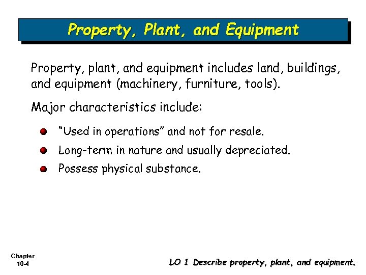 Property, Plant, and Equipment Property, plant, and equipment includes land, buildings, and equipment (machinery,