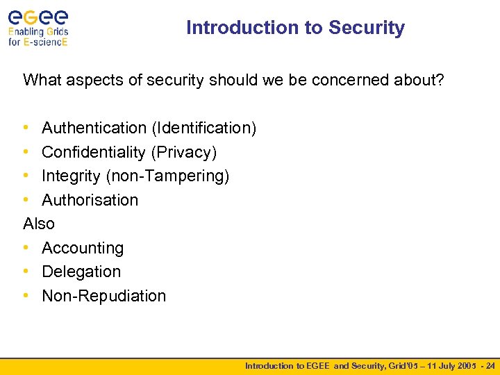 Introduction to Security What aspects of security should we be concerned about? • Authentication