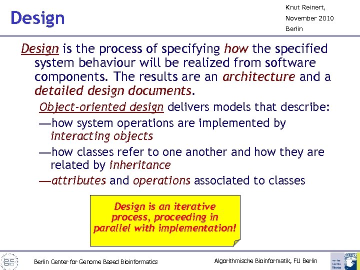 Knut Reinert, Design November 2010 Berlin Design is the process of specifying how the