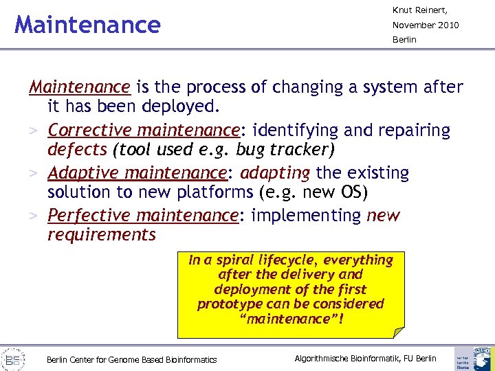 Knut Reinert, Maintenance November 2010 Berlin Maintenance is the process of changing a system