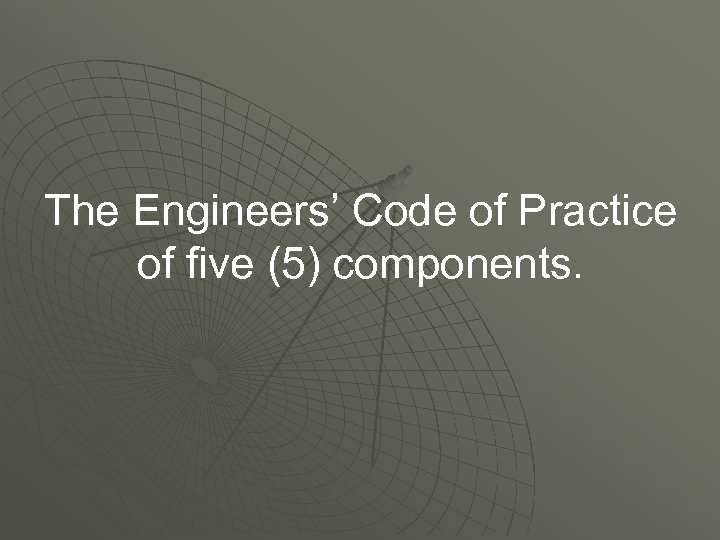 The Engineers’ Code of Practice of five (5) components. 