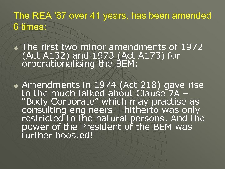The REA ’ 67 over 41 years, has been amended 6 times: u u