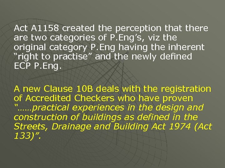 Act A 1158 created the perception that there are two categories of P. Eng’s,