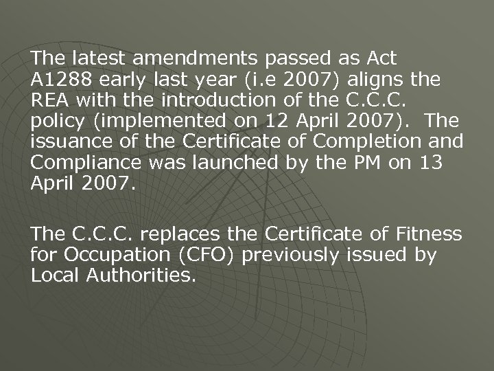 The latest amendments passed as Act A 1288 early last year (i. e 2007)