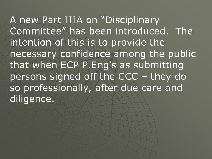 A new Part IIIA on “Disciplinary Committee” has been introduced. The intention of this