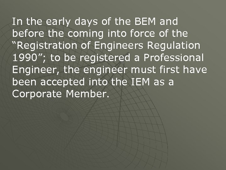 In the early days of the BEM and before the coming into force of