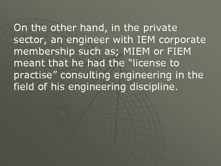 On the other hand, in the private sector, an engineer with IEM corporate membership