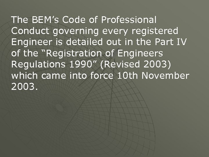 The BEM’s Code of Professional Conduct governing every registered Engineer is detailed out in