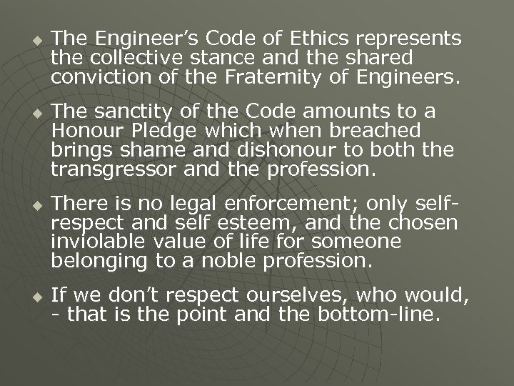 u u The Engineer’s Code of Ethics represents the collective stance and the shared