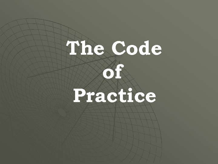 The Code of Practice 