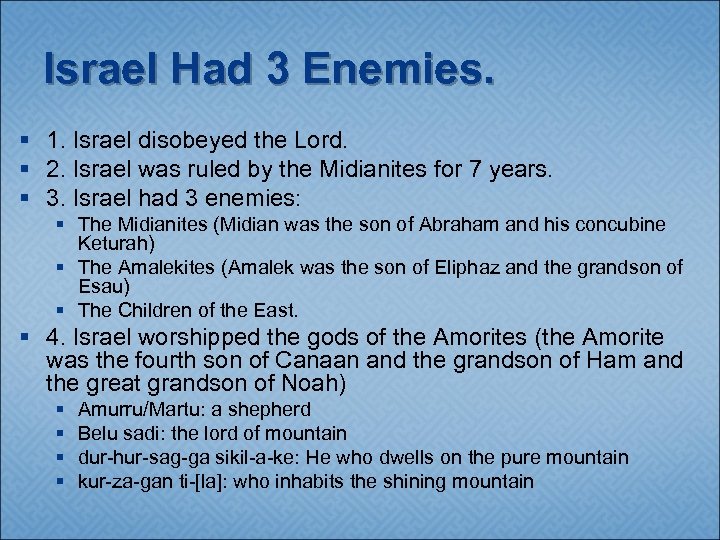 Israel Had 3 Enemies. § 1. Israel disobeyed the Lord. § 2. Israel was