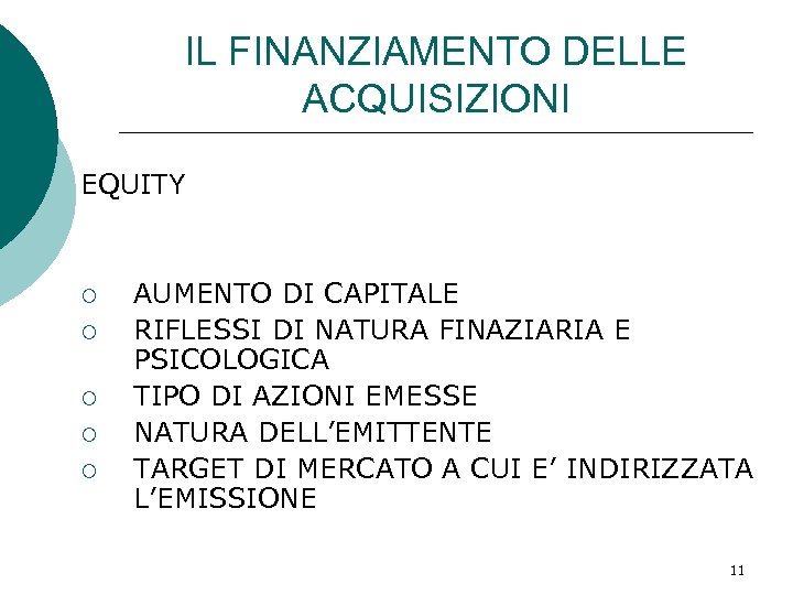 IL FINANZIAMENTO DELLE ACQUISIZIONI EQUITY ¡ ¡ ¡ AUMENTO DI CAPITALE RIFLESSI DI NATURA