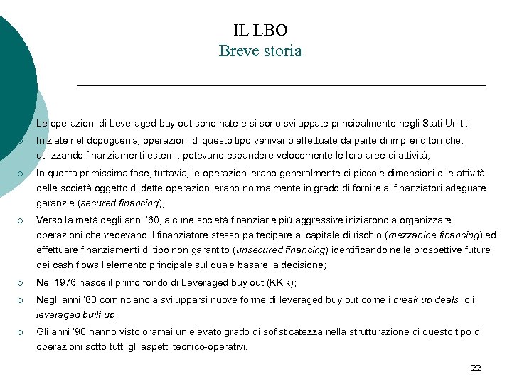 IL LBO Breve storia ¡ Le operazioni di Leveraged buy out sono nate e