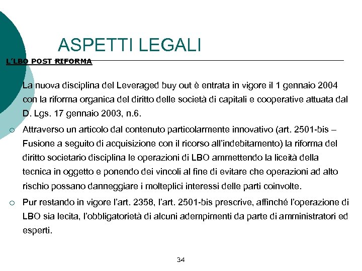 ASPETTI LEGALI L’LBO POST RIFORMA ¡ La nuova disciplina del Leveraged buy out è