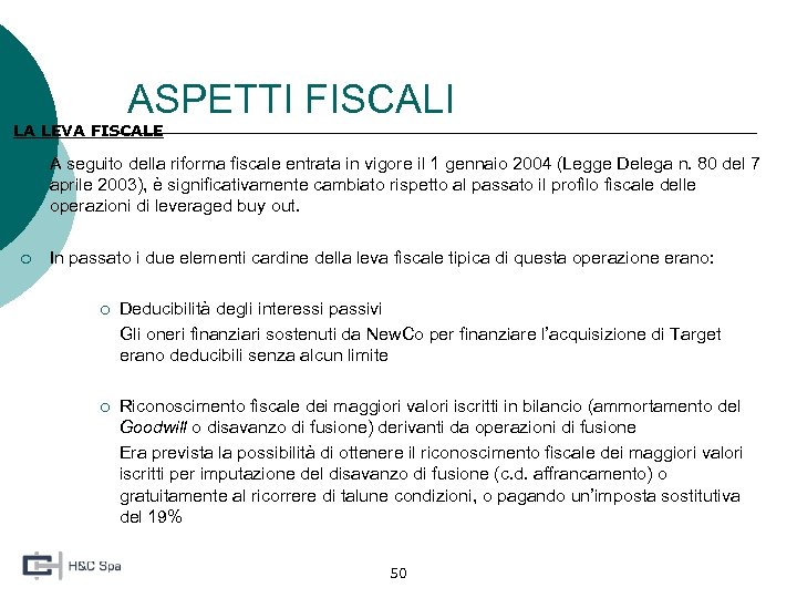 ASPETTI FISCALI LA LEVA FISCALE ¡ A seguito della riforma fiscale entrata in vigore