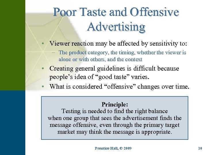 Poor Taste and Offensive Advertising • Viewer reaction may be affected by sensitivity to: