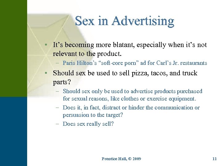 Sex in Advertising • It’s becoming more blatant, especially when it’s not relevant to