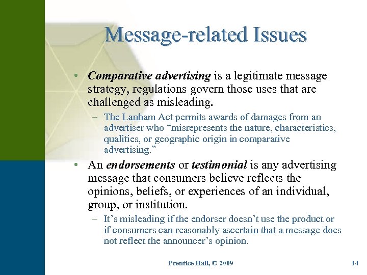Message-related Issues • Comparative advertising is a legitimate message strategy, regulations govern those uses