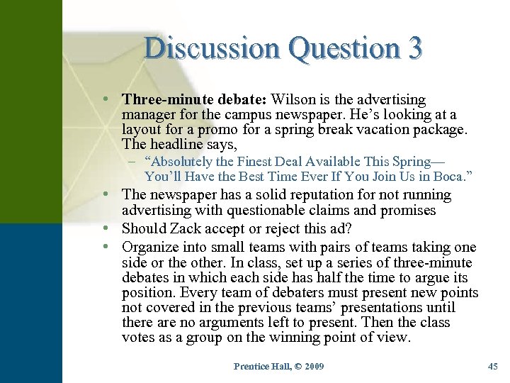 Discussion Question 3 • Three-minute debate: Wilson is the advertising manager for the campus