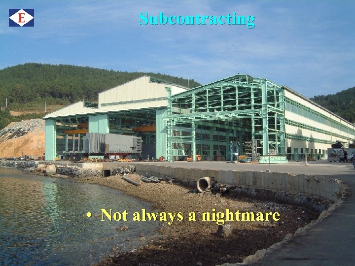 Subcontracting • Not always a nightmare 