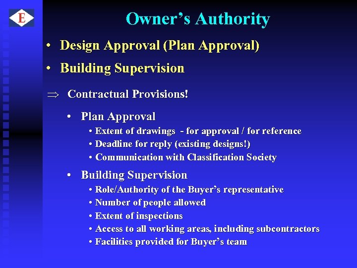 Owner’s Authority • Design Approval (Plan Approval) • Building Supervision Þ Contractual Provisions! •