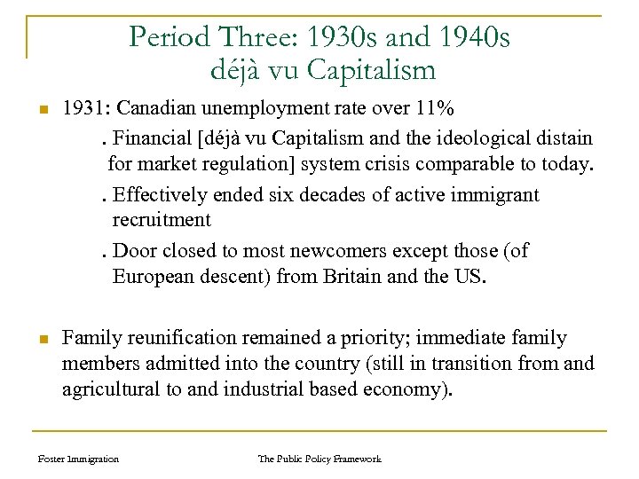 Period Three: 1930 s and 1940 s déjà vu Capitalism n 1931: Canadian unemployment