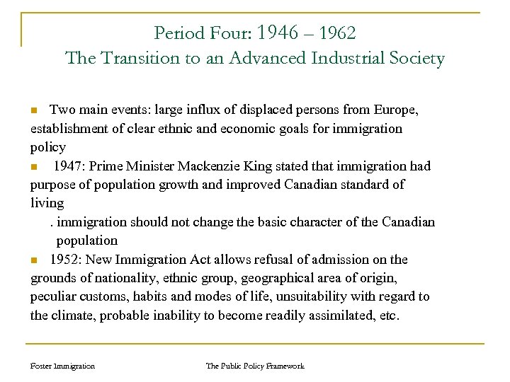 Period Four: 1946 – 1962 The Transition to an Advanced Industrial Society Two main