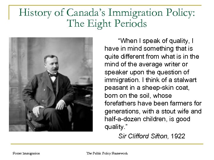 History of Canada’s Immigration Policy: The Eight Periods “When I speak of quality, I