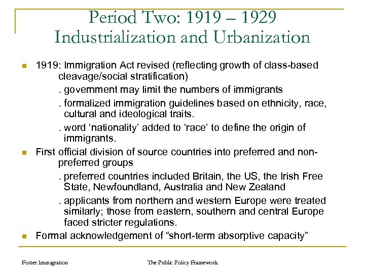 Period Two: 1919 – 1929 Industrialization and Urbanization n 1919: Immigration Act revised (reflecting