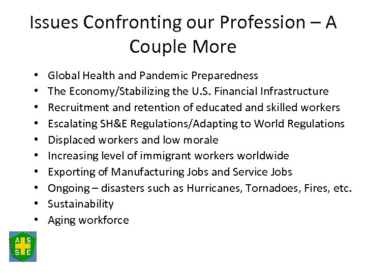 Issues Confronting our Profession – A Couple More • • • Global Health and