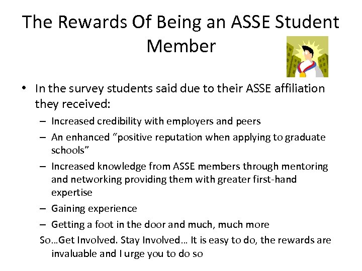 The Rewards Of Being an ASSE Student Member • In the survey students said