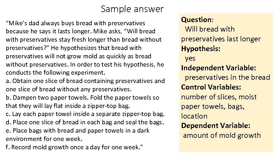 Sample answer “Mike’s dad always buys bread with preservatives because he says it lasts
