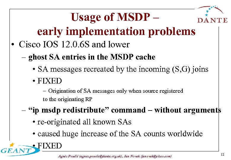 Usage of MSDP – early implementation problems • Cisco IOS 12. 0. 6 S