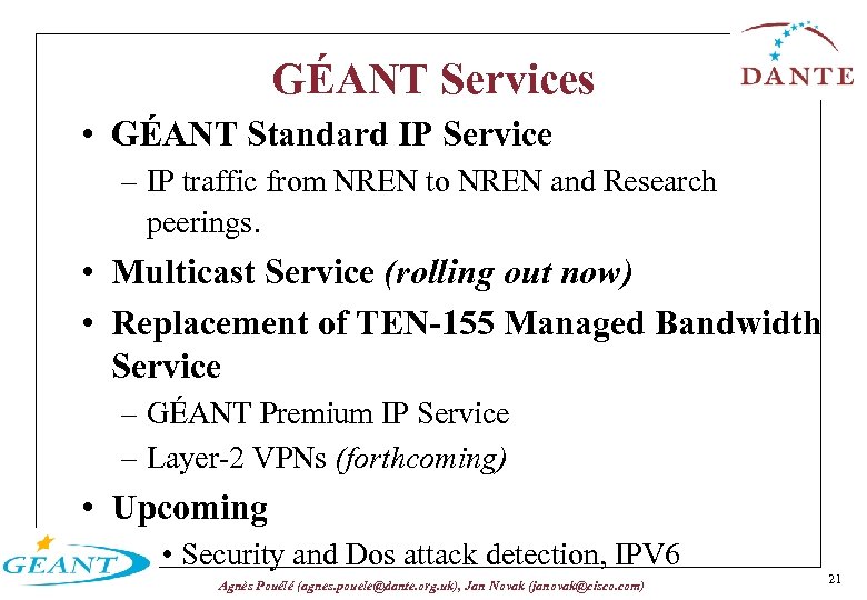 GÉANT Services • GÉANT Standard IP Service – IP traffic from NREN to NREN