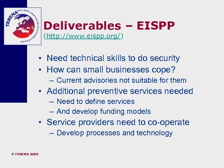 Deliverables – EISPP (http: //www. eispp. org/) • Need technical skills to do security