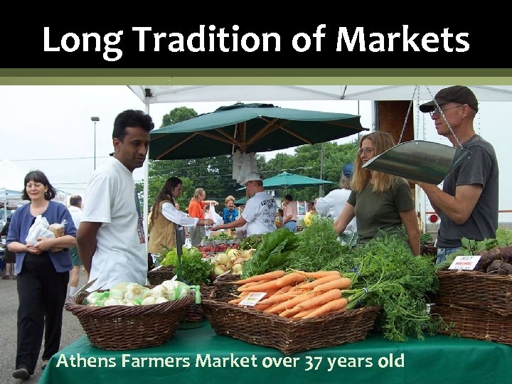 Long Tradition of Markets Athens Farmers Market over 37 years old 