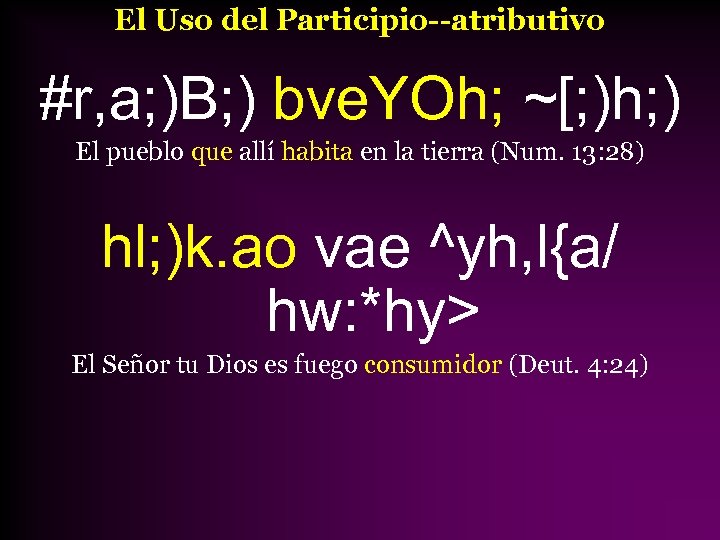 El Uso del Participio--atributivo #r, a; )B; ) bve. YOh; ~[; )h; ) El
