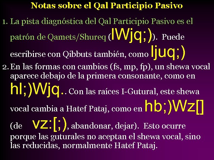 Notas sobre el Qal Participio Pasivo 1. La pista diagnóstica del Qal Participio Pasivo