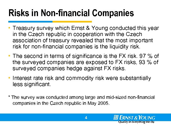 Risks in Non-financial Companies • Treasury survey which Ernst & Young conducted this year