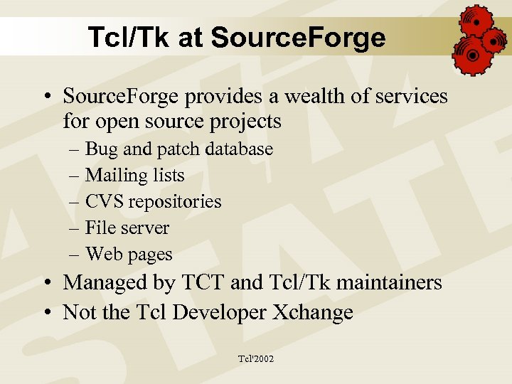 Tcl/Tk at Source. Forge • Source. Forge provides a wealth of services for open