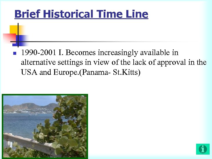 Brief Historical Time Line n 1990 -2001 I. Becomes increasingly available in alternative settings